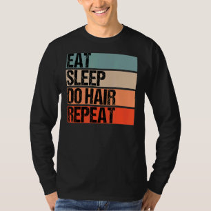 Essen Sie Sleep Do Hair Wiederholung Friseur und H T-Shirt