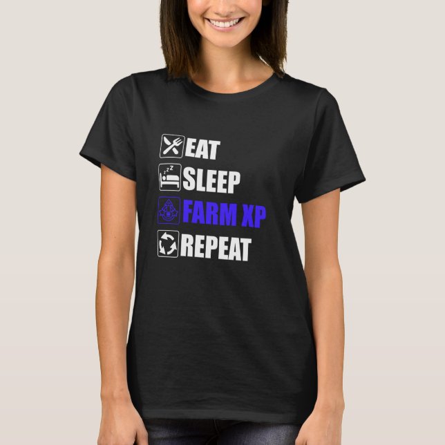 Essen Sie Sleep Farm XP Wiederholen Gaming-Mem T-Shirt (Vorderseite)
