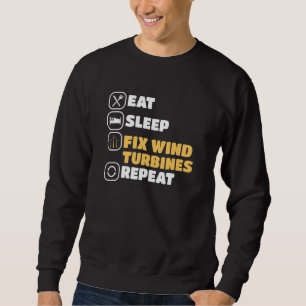 Essen Sie Sleep Fix Windkraftanlage Techniker Wind Sweatshirt
