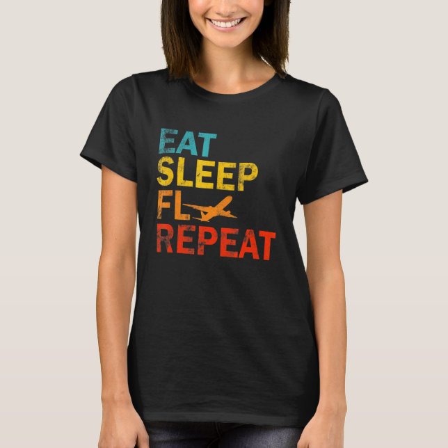 Essen Sie Sleep Fly Repeat Aviator Flugzeug Pilot  T-Shirt (Vorderseite)