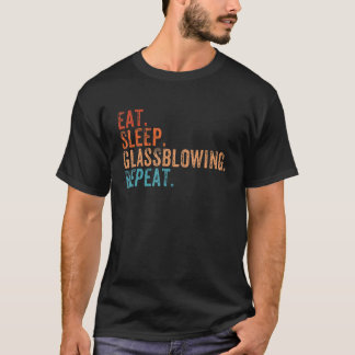 Essen Sie Sleep Glassblows Wiederholen Vintagen Gl T-Shirt