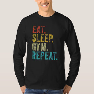 Essen Sie Sleep Gym Wiederholen Workout Zug Vintag T-Shirt
