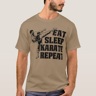 Essen Sie Sleep Karate Wiederholung Geschenk für  T-Shirt