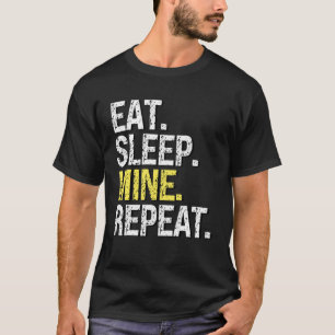 Essen Sie Sleep Mine Wiederholung für Krypto Miner T-Shirt