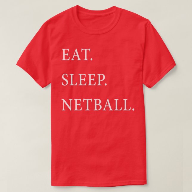 Essen Sie Sleep Netball 2 T-Shirt (Design vorne)