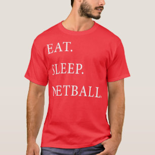 Essen Sie Sleep Netball 2 T-Shirt