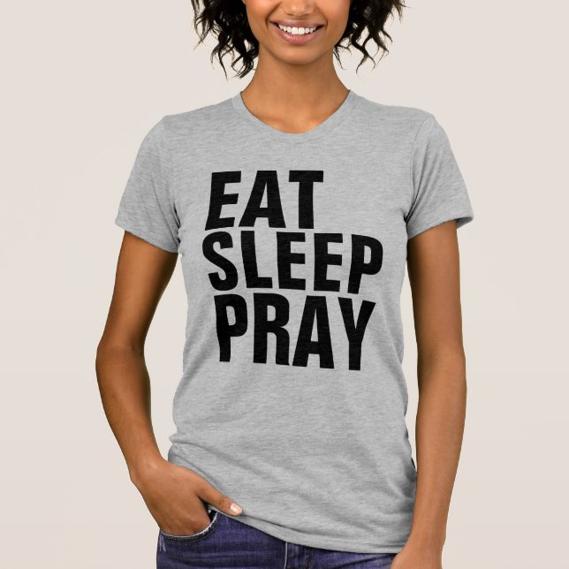 ESSEN SIE SLEEP PRAY T - Shirt (Vorderseite)