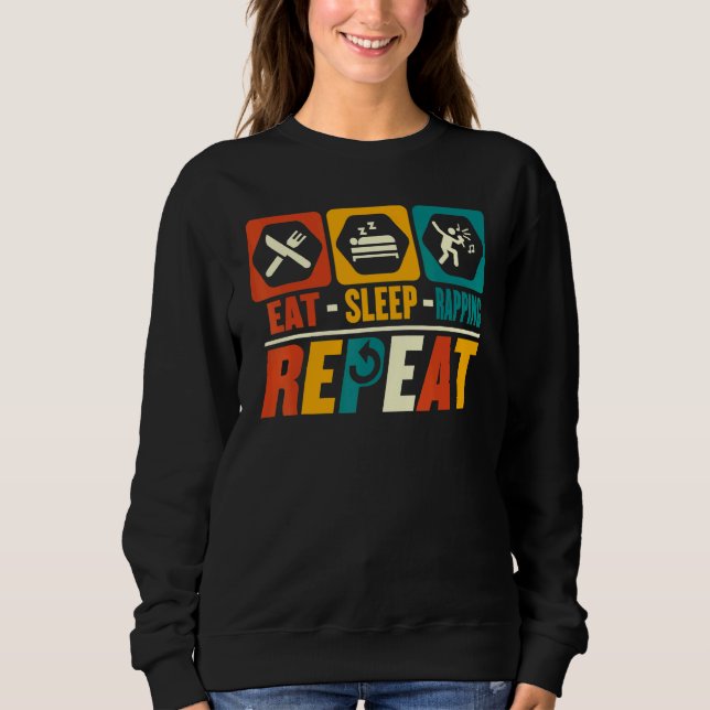 Essen Sie Sleep Rapping Wiederholung Rapper Rap Hi Sweatshirt (Vorderseite)