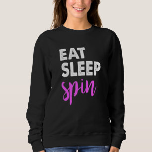 Essen Sie Sleep Spin Gym Redewendungen Spinning Cl Sweatshirt