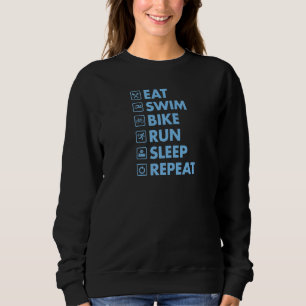 Essen Sie Swim Bike Run Sleep Wiederholung Triathl Sweatshirt