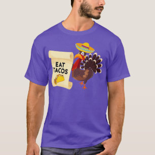 Essen Sie Tacos Funny Turkey Erntedank Day Geschen T-Shirt
