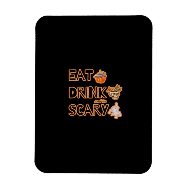 Essen Sie trinken und Beängstigend grafisch sein Magnet (Vertikal)