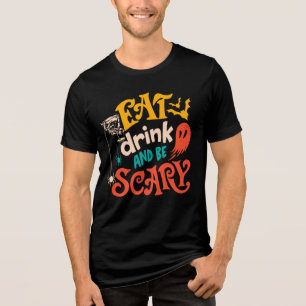 Essen Sie trinken und beängstigend Halloween Tri-Blend Shirt