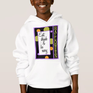 Essen Sie trinken und Beängstigend sein Hoodie