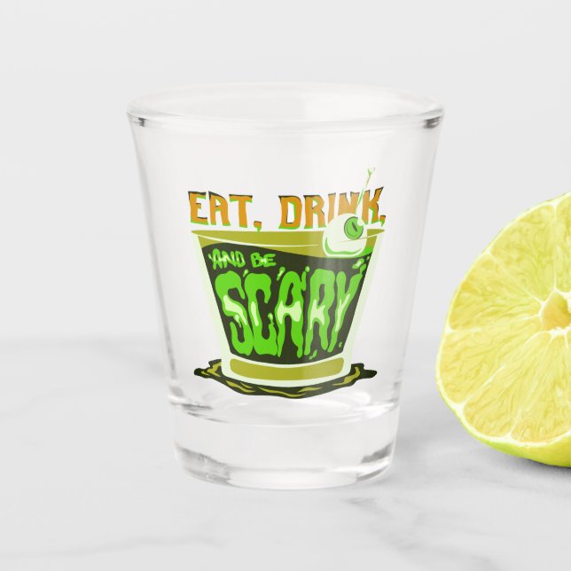 Essen Sie trinken und beängstigend sein Schnapsglas (Vorderseite)