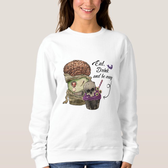 Essen Sie trinken und beängstigend sein Sweatshirt (Vorderseite)