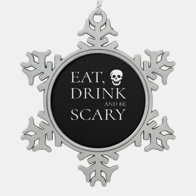 Essen Sie trinken und Beängstigendes Halloween-Par Schneeflocken Zinn-Ornament (Vorderseite)