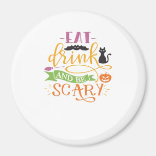 Essen Sie trinken und Beängstigendes Kostenvoransc Magnet