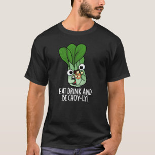 Essen Sie trinken und genießen Sie die sonnige Veg T-Shirt