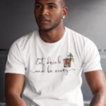Essen Sie trinken und sei Mary Bloody Mary trinken T-Shirt<br><div class="desc">Dieses Design wurde mit digitaler Kunst erstellt. Sie können den Stil dieses Shirts ändern, indem Sie Mehr > unter der Option Stil auswählen. Es kann personalisiert werden, indem Sie auf die Schaltfläche Anpassen klicken und die Farbe ändern, einen Namen, Initialen oder Ihre Lieblingswörter hinzufügen. Kontaktieren Sie mich unter colorflowcreations@gmail.com ,...</div>