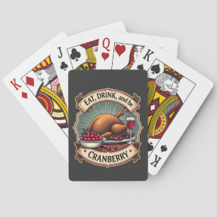 Essen Sie trinken und seien Sie ein Cranberry Ernt Spielkarten