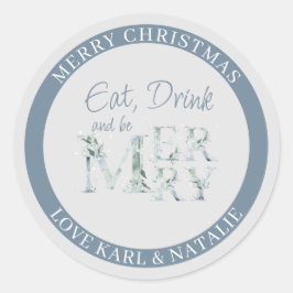 Essen Sie trinken und seien Sie Merry Watercolor W Runder Aufkleber