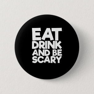 Essen Sie trinken und sind Sie Beängstigend Retro Button