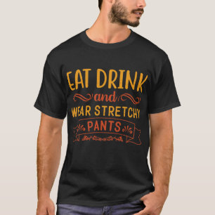 Essen Sie trinken und tragen Sie harte Pants lusti T-Shirt