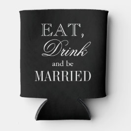 Essen Sie trinken und verheiratet Hochzeit können  Dosenkühler