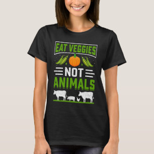 Essen Sie Veggies nicht Tiere Veganes Veganes Spri T-Shirt