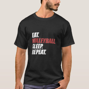 Essen Sie Volleyball-Schlaf Wiederholung 1 T-Shirt