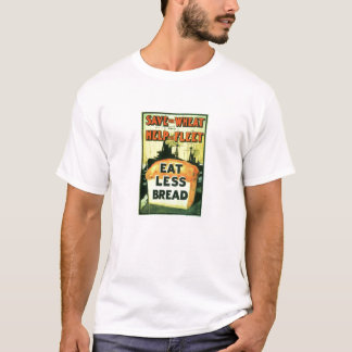 Essen Sie weniger Brot T-Shirt