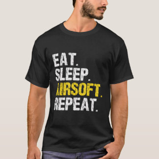 Essen Sleep Airsoft Wiederholung Air Soft Funny Ge T-Shirt