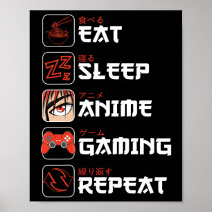 Essen Sleep Anime Gaming Wiederholen Shirt Teen Bo Poster