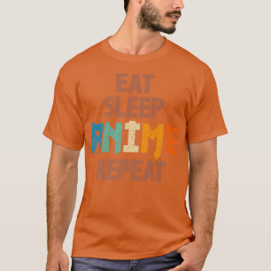Essen Sleep Anime Wiederholung, Funny Anime für Mä T-Shirt