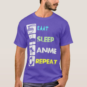 Essen Sleep Anime Wiederholung Manga Japan Sprichw T-Shirt