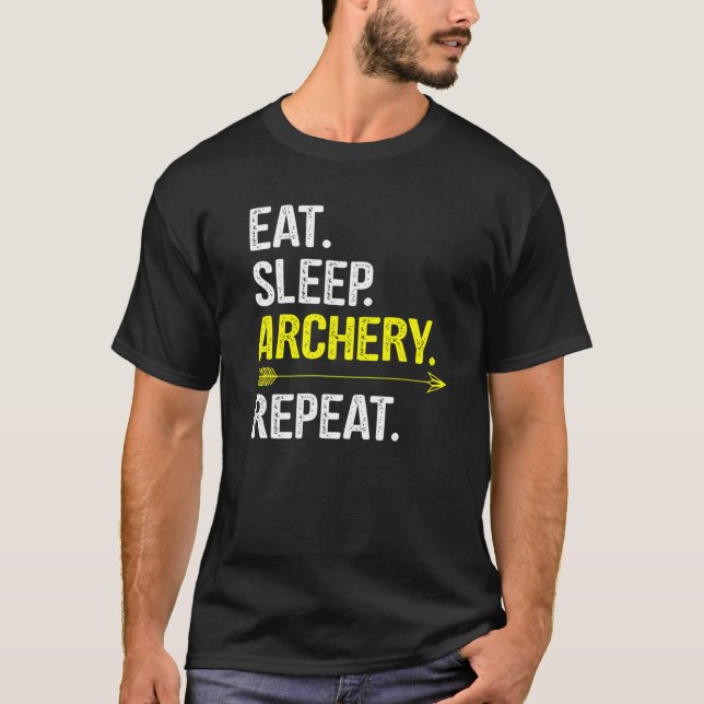 Essen Sleep Archery Repeat Archer Sprichwort T-Shirt (Vorderseite)