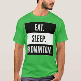 Essen Sleep Badminton Design T T-Shirt