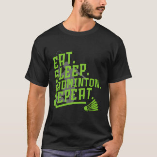 Essen Sleep Badminton Wiederholung Badminton Squad T-Shirt