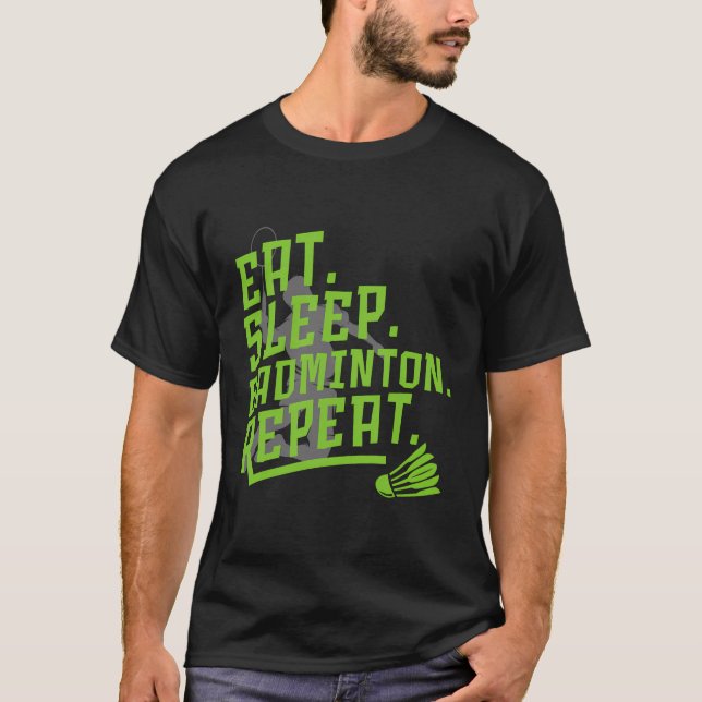 Essen Sleep Badminton Wiederholung Badminton Squad T-Shirt (Vorderseite)