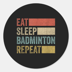Essen Sleep Badminton Wiederholung Retro Funny Bad Runder Aufkleber