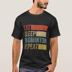 Essen Sleep Badminton Wiederholung Retro Funny Bad T-Shirt
