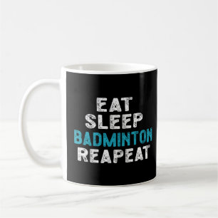 Essen Sleep Badminton Wiederholung Spieler Shuttle Kaffeetasse