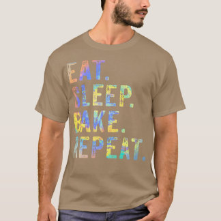 Essen Sleep Bake Wiederholung Konditorei Bäckerei T-Shirt
