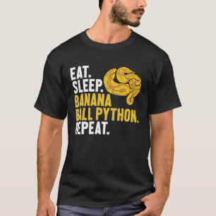 Essen Sleep Banana Ball Python Wiederholen Banana T-Shirt
