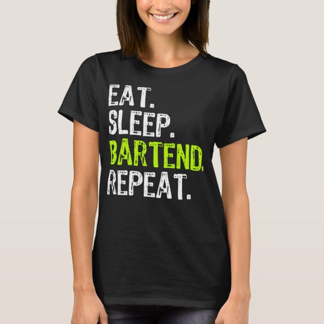 Essen Sleep Bartend Barkeeper Bartending Funny T-Shirt (Vorderseite)