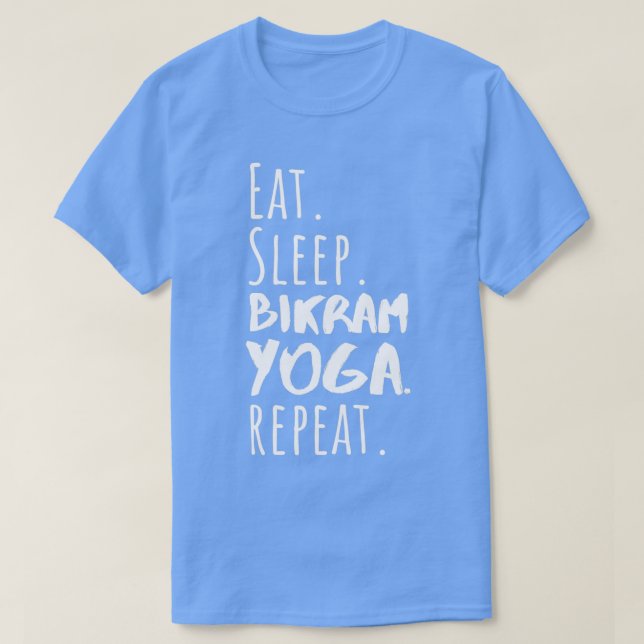 Essen Sleep Bikram Yoga Wiederholen Funny Bikram Y T-Shirt (Design vorne)