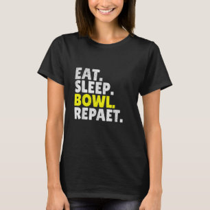 Essen Sleep Bowl Wiederholen Bowling T-Shirt