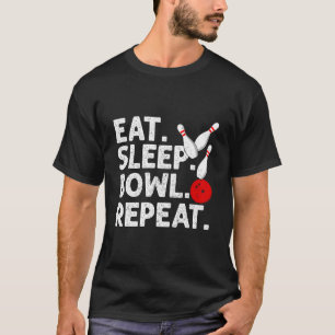 Essen Sleep Bowl Wiederholen Bowling Zitat Spaß T-Shirt