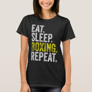 Essen Sleep Boxing Wiederholen Boxer Fighter Fight T-Shirt